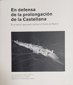 En defensa de la prolongación de la Castellana. El proyecto que pudo cambiar el Norte de Madrid
